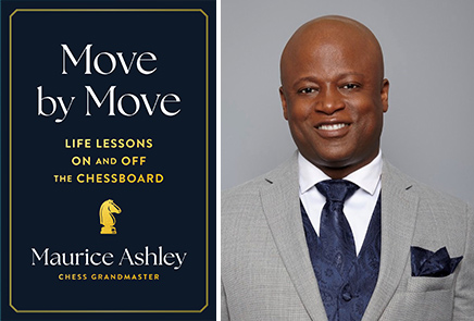 Move by Move: Life Lessons On and Off the Chessboard — Maurice Ashley, Chess Grandmaster