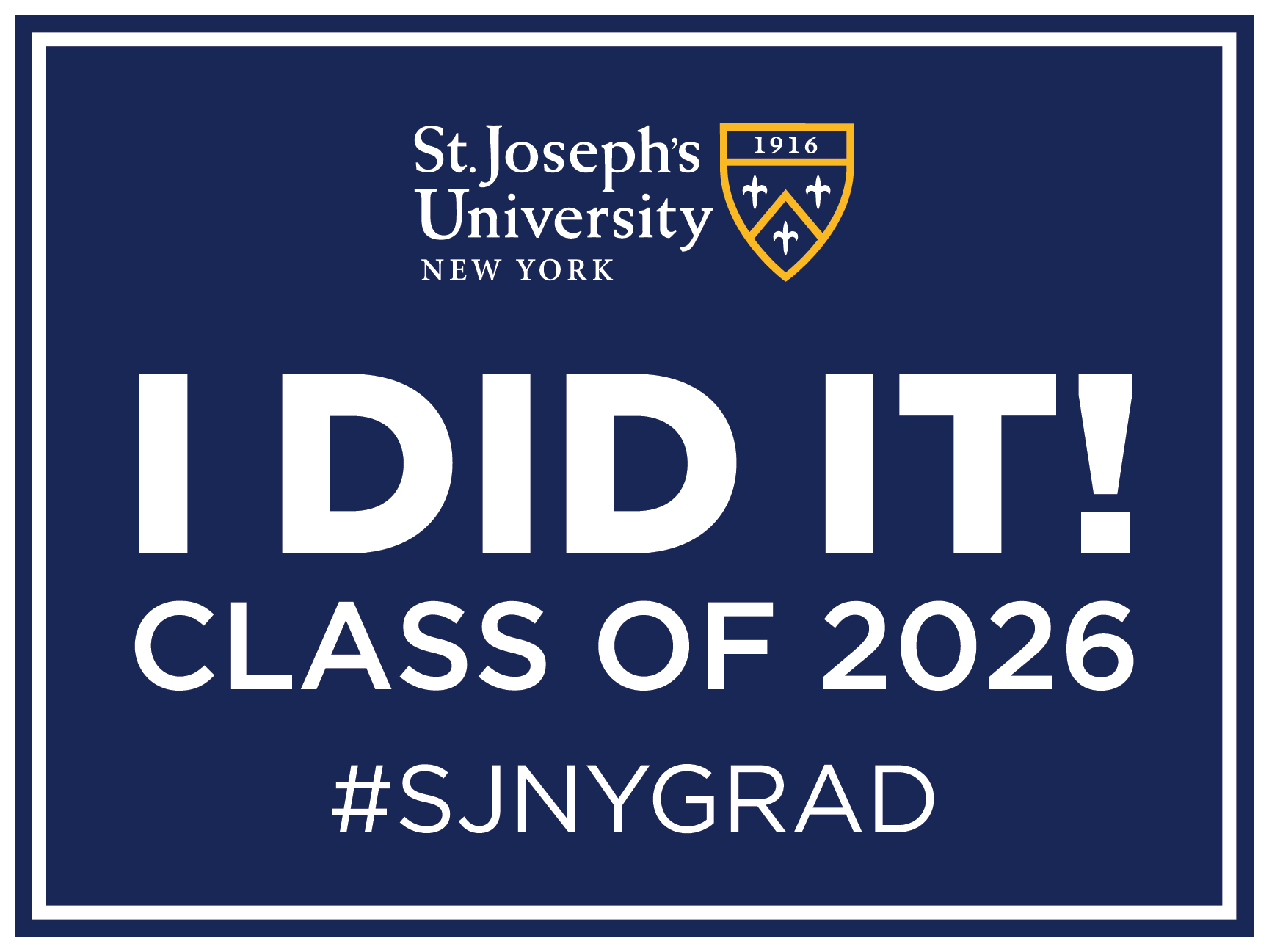 SJNY Logo, I Did It! Class of 2026 #SJNYGRAD  Lawn Sign #2