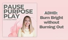 WEBINAR — Adult ADHD: How to Burn Bright without Burning Out
