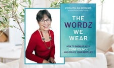 WEBINAR —  WORDZ We Wear: How Our Language Shapes Identity, Confidence, and Success, with Vera Milan Gervais